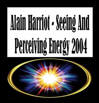 Alain-Harriot-Seeing-And-Perceiving-Energy-2004.jpg