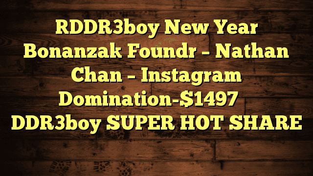 DDR3boy-New-Year-Bonanza-Foundr--Nathan-Chan--Instagram-Domination1497--DDR3boy-SUPER-HOT-SHARE-.png